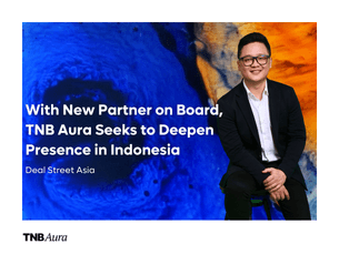 With New Partner on Board, TNB Aura Seeks to Deepen Presence in Indonesia